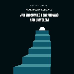 Czysty Umysł: Twój Klucz do Spokoju i Harmonii